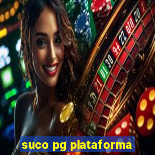 suco pg plataforma